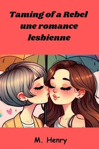 Taming of a Rebel : une romance lesbienne
