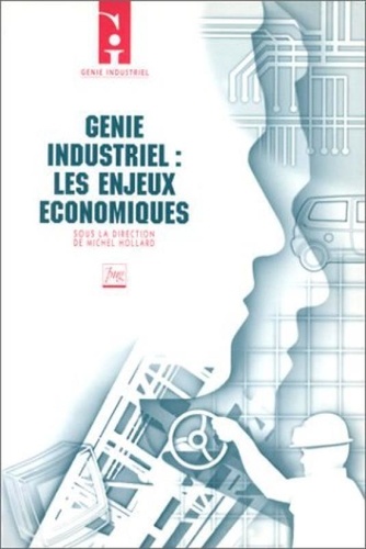 M Hollard - Genie Industriel. Enjeux Economiques.