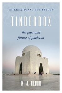 M.J. Akbar - Tinderbox - The Past and Future of Pakistan.