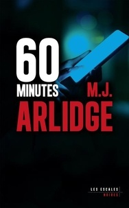 M. J. Arlidge - 60 minutes.