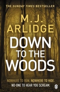 M. J. Arlidge - Down to the Woods: DI Helen Grace 8.