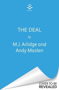 M. J. Arlidge et Andy Maslen - The Deal.