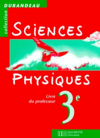 Sciences Physiques 3eme. Livre Du Professeur