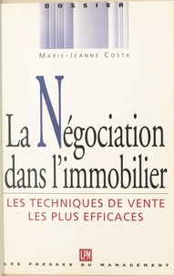 M-J Costa - La négociation dans l'immobilier - Les techniques de vente les plus efficaces.