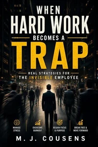 When hard Work Becomes a Trap
