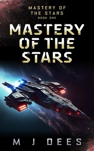  M J Dees - Mastery of the Stars - Mastery of the Stars, #1.