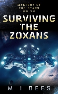  M J Dees - Surviving the Zoxans - Mastery of the Stars, #4.