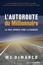M-J DeMarco et MJ DeMarco - L'autoroute du millionnaire - La voie express vers la richesse.