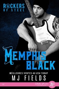 M. J. Fields - Rockers of steel - Tome 1, Memphis Black.
