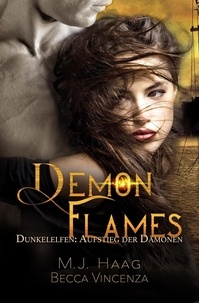  M.J. Haag - Demon Flames - Dunkelelfen: Aufstieg der Dämonen, #2.