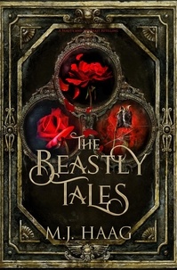  M.J. Haag - The Beastly Tales - The Complete Collection: Books 1-3.
