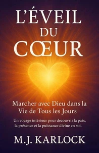 "L’Éveil du Cœur : Marcher avec Dieu dans la Vie de Tous les Jours"