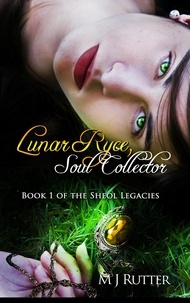  M J Rutter - Lunar Ryce, Soul Collector - Sheol Legacies, #1.