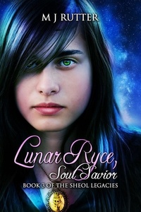  M J Rutter - Lunar Ryce, Soul Savior - Sheol Legacies, #3.