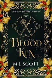  M.J. Scott - Blood Kin - The Half-Light City, #2.