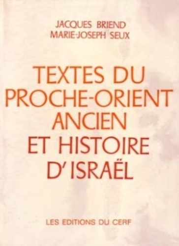 M-J Seux - Textes du Proche-Orient ancien et histoire d'Israël.