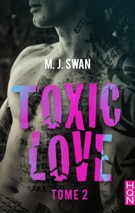 M.J. Swan - Toxic Love - tome 2.