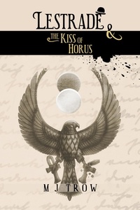  M. J. Trow - Lestrade and the Kiss of Horus - Inspector Lestrade, #16.
