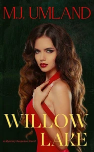 Willow Lake - A Mystery Suspense Novel