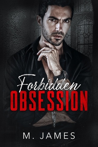  M. James - Forbidden Obsession - The Forbidden Trilogy, #1.