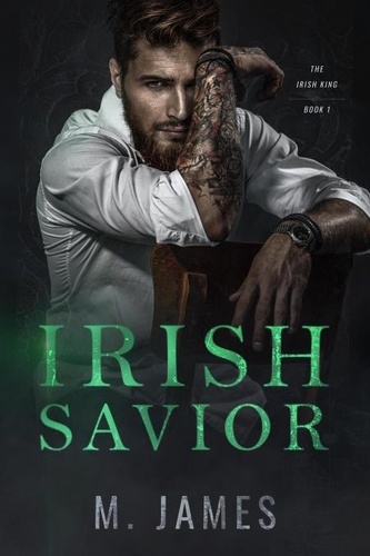  M. James - Irish Savior - Irish King Series.