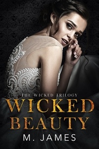  M. James - Wicked Beauty - The Wicked Trilogy, #2.
