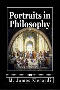  M. James Ziccardi - Portraits in Philosophy.