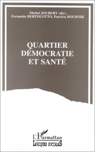 M Joubert - Quartier, démocratie et santé - Mode de vie et santé des familles et des jeunes sur un quartier de banlieue, une recherche-action en santé communautaire.