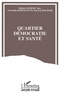 M Joubert - Quartier, démocratie et santé - Mode de vie et santé des familles et des jeunes sur un quartier de banlieue, une recherche-action en santé communautaire.