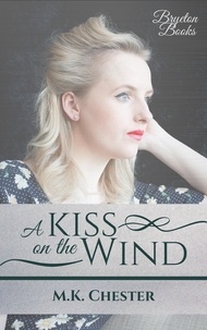 M.K. Chester - A Kiss on the Wind - Bryeton Books.