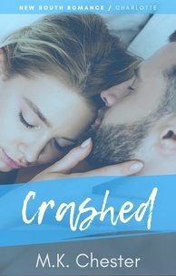  M.K. Chester - Crashed - New South Romance.