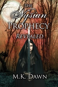  M.K. Dawn - The Nysian Prophecy Revealed - The Nysian Prophecy, #2.