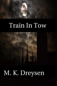 M. K. Dreysen - Train In Tow - Open Wounds, #3.