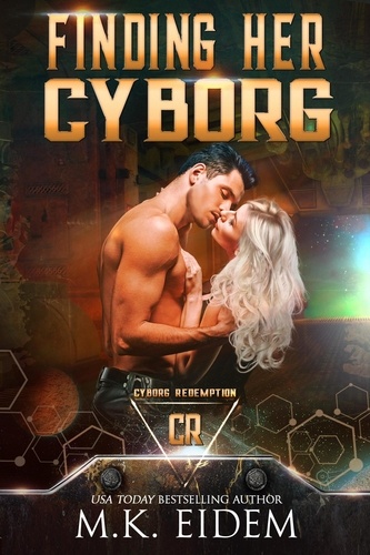  M.K. Eidem - Finding Her Cyborg - Cyborg Redemption.