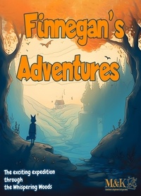  M&K - Finnegan’s Adventures: The Exciting Expedition Through the Whispering Woods.