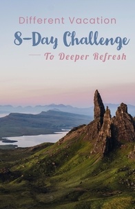 M. K. Hegde Y. - Different Vacation - 8-day Challenge to Deeper Refresh.