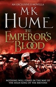 M. K. Hume - The Emperor's Blood (e-novella) - A gripping short story of battles and bloodshed.