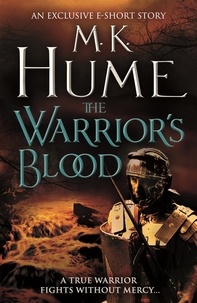 M. K. Hume - The Warrior's Blood (e-short story) - A medieval short story of intrigue and action.