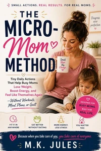 The Micro-Mom Method