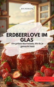 ERDBEERORGASMUS IM GLAS  Die geilste Marmelade, die du je gemacht hast!