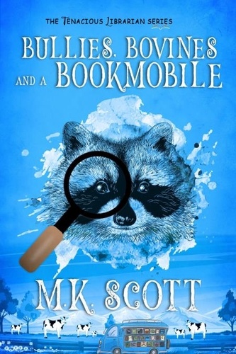  M K Scott - Bullies, Bovines, and a Bookmobile.
