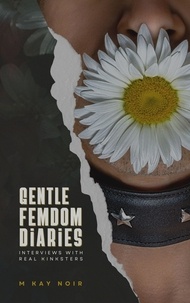  M Kay Noir - Gentle Femdom Diaries (Interviews with Kinksters).