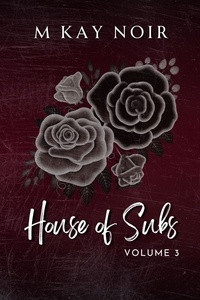  M Kay Noir - House of Subs (Vol 3) - House of Subs, #3.