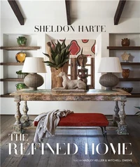 The Refined Home : Sheldon Harte /anglais