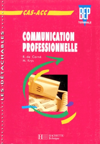 M Krys et Rosine de Carné - Communication professionnelle - CAS-ACC, BEP, terminale.