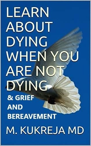  m.kukreja - Learn About Dying When You Are Not Dying And Grief &amp; Bereavement.