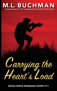  M. L. Buchman - Carrying the Heart’s Load: a Special Operations military romance story - Delta Force Short Stories, #11.