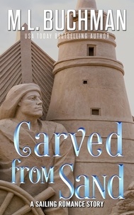  M. L. Buchman - Carved from Sand: A Sailing Romance Story - Sailing, #4.