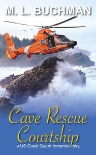  M. L. Buchman - Cave Rescue Courtship: a military romance story - US Coast Guard, #4.