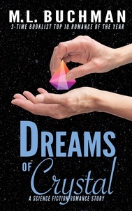  M. L. Buchman - Dreams of Crystal: a science fiction romance story - Science Fiction Romance stories, #5.